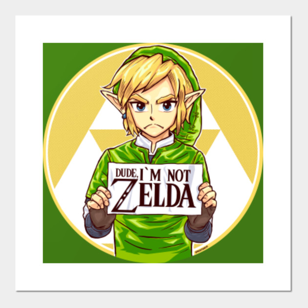 DUDE, I'M NOT ZELDA!!